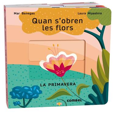 QUAN S'OBREN LES FLORS. LA PRIMAVERA | 9788411580687 | BENEGAS, MAR/ MIYASHIRO, LAURA