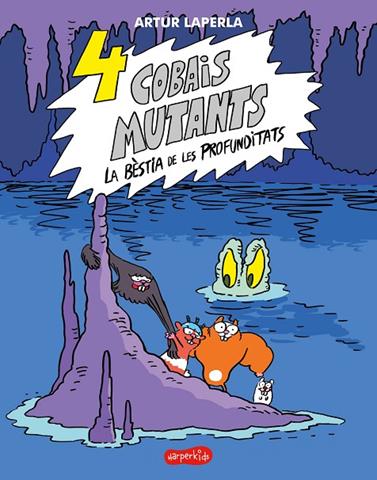 4 COBAIS MUTANTS.2/  LA BÈSTIA DE LES PROFUNDITATS | 9788418279782 | LAPERLA, ARTUR