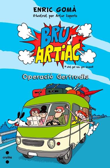 BRU ARTIAC OPERACIO GERTRUDIS | 9788466136181 | GOMÀ, ENRIC