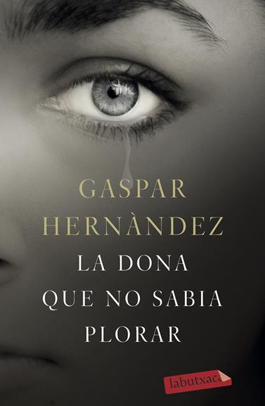 DONA QUE NO SABIA PLORAR, LA | 9788417420543 | HERNÁNDEZ, GASPAR