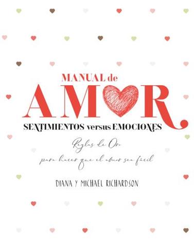 MANUAL DE AMOR: SENTIMIENTOS VERSUS EMOCIONES | 9788416972739 | RICHARDSON, DIANA/RICHARDSON, MICHAEL