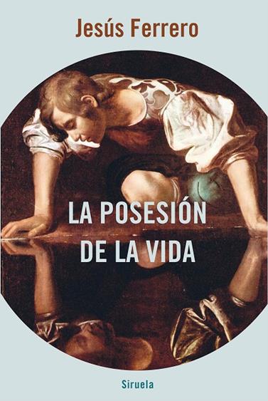 POSESIÓN DE LA VIDA, LA | 9788418245602 | FERRERO, JESÚS