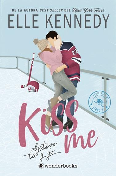 KISS ME 2 SERIE OFF CAMPUS. OBJETIVO TÚ Y YO | 9788418509704 | KENNEDY, ELLE