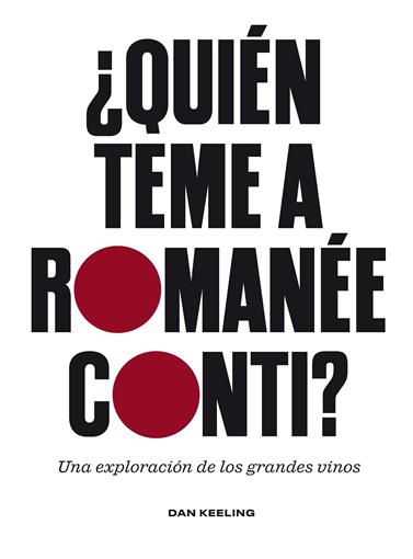 ¿QUIÉN TEME A ROMANÉE-CONTI? | 9788419043689 | KEELING, DAN