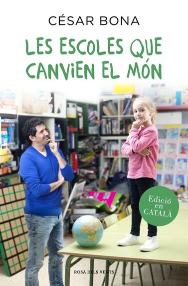ESCOLES QUE CANVIEN EL MÓN, LES | 9788416430352 | BONA, CESAR