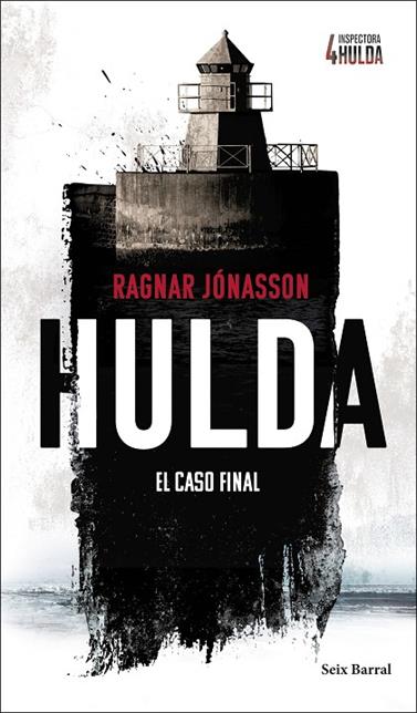 SÈRIE INSPECTORA HULDA 4. HULDA EL CASO FINAL | 9788432249464 | JÓNASSON, RAGNAR