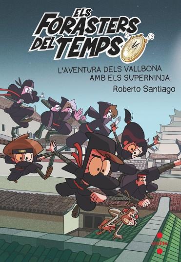 FORASTERS DEL TEMPS.10/ AMB ELS SUPER NINJA | 9788466148771 | SANTIAGO, ROBERTO