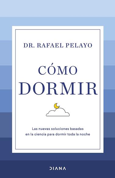 CÓMO DORMIR | 9788411190626 | PELAYO, RAFAEL