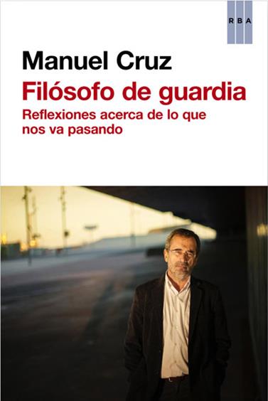 FILOSOFO DE GUARDIA | 9788490065228 | CRUZ , MANUEL