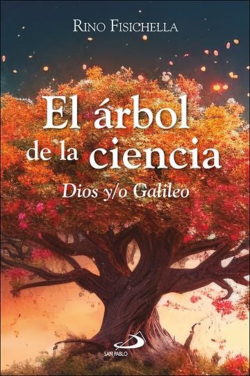 ÁRBOL DE LA CIENCIA, EL. DIOS Y/O GALILEO | 9788428571647 | FISICHELLA, RINO