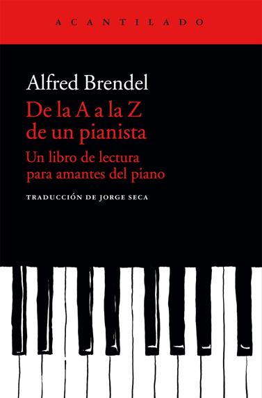 DE LA A A LA Z DE UN PIANISTA | 9788415689683 | BRENDEL, ALFRED/SECA GIL, JORGE
