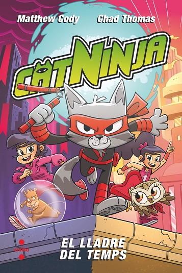 CATNINJA 02. EL LLADRE DEL TEMPS | 9788466157902 | CODY, MATTHEW