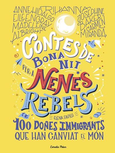 CONTES DE BONA NIT PER A NENES REBELS.100 DONES IMMIGRANTS QUE HAN CANVIAT EL MÓ | 9788418135699 | FAVILLI, ELENA