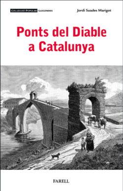 PONTS DEL DIABLE A CATALUNYA | 9788410211094 | SUADES MARGOT, JORDI