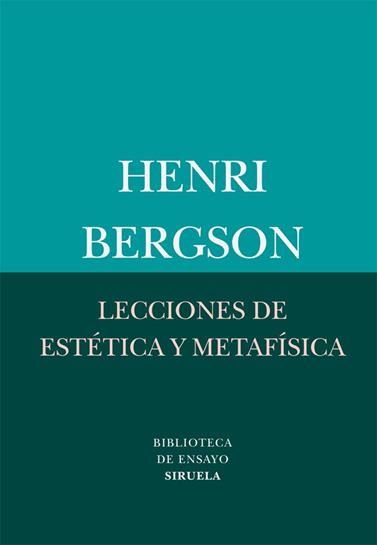 LECCIONES DE ESTÉTICA Y METAFÍSICA | 9788498416411 | BERGSON, HENRI