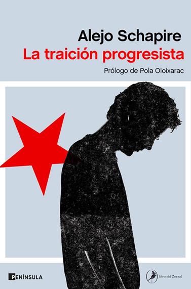 TRAICIÓN PROGRESISTA, LA | 9788499429748 | SCHAPIRE, ALEJO