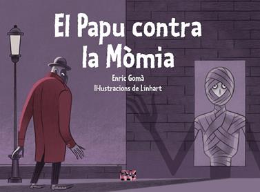 PAPU CONTRA LA MÒMIA, EL | 9788491914037 | GOMÀ, ENRIC / LINHART