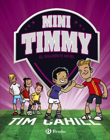 MINI TIMMY 9. EL SIGUIENTE NIVEL | 9788469662977 | CAHILL, TIM
