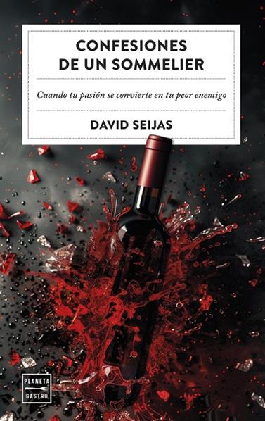 CONFESIONES DE UN SOMMELIER | 9788408288541 | SEIJAS, DAVID