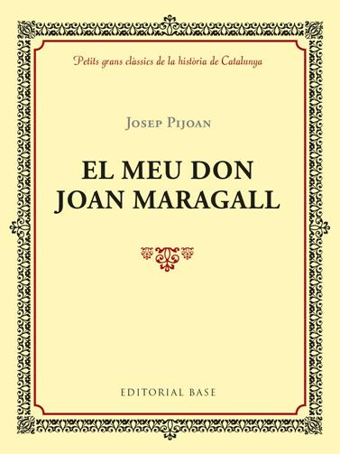 MEU DON JOAN MARAGALL, EL | 9788417183011 | PIJOAN I SOTERAS, JOSEP