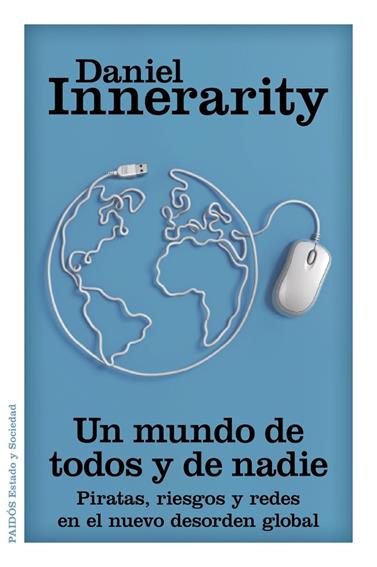 UN MUNDO DE TODOS Y DE NADIE | 9788449328473 | INNERARITY GRAU, DANIEL