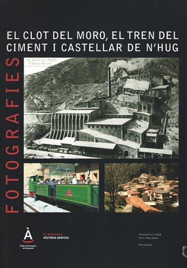 CLOT DEL MORO EL TREN DEL CIMENT I CASTELLAR DE N'HUG | clotdelmoro | SERRA, ROSA