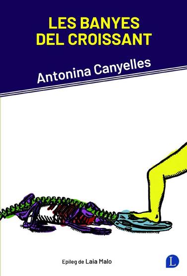 BANYES DEL CROISSANT, LES | 9788494735226 | CANYELLES, ANTONINA