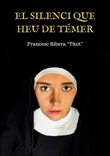 SILENCI QUE HEU DE TÉMER, EL | 9788409550876 | RIBERA, FRANCESC (TITOT)