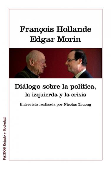 DIÁLOGOS SOBRE LA POLÍTICA, LA IZQUIERDA Y LA CRISIS | 9788449328022 | TRUONG, NICOLAS