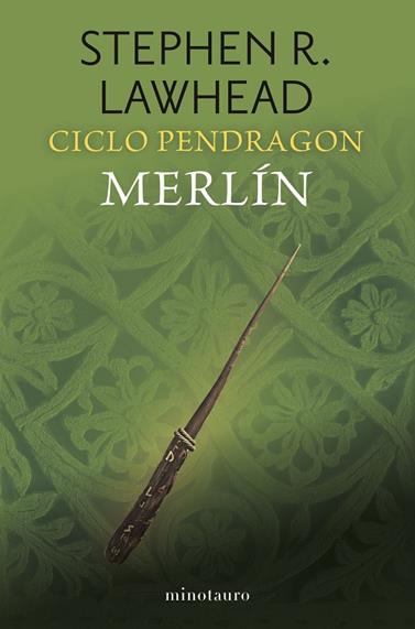 CICLO PENDRAGON Nº 02/06 MERLÍN | 9788445018910 | LAWHEAD, STEPHEN R.