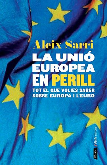 UNIÓ EUROPEA EN PERILL, LA | 9788498093049 | SARRI I CAMARGO, ALEIX
