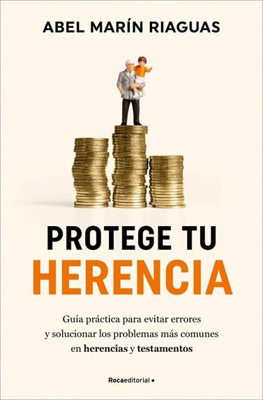 PROTEGE TU HERENCIA | 9788410096868 | MARÍN, ABEL