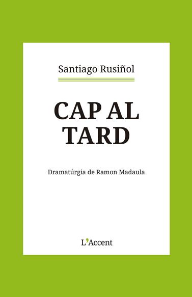 CAP AL TARD | 9788418680366 | RUSIÑOL, SANTIAGO