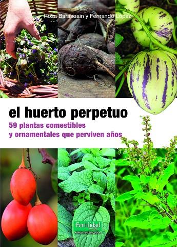 HUERTO PERPETUO, EL | 9788412587555 | BARASOAIN ASURMENDI, ROSA/LÓPEZ LÓPEZ, FERNANDO