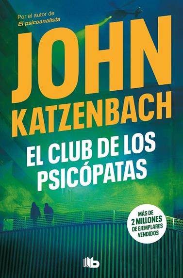 CLUB DE LOS PSICÓPATAS, EL  | 9788413145969 | KATZENBACH, JOHN