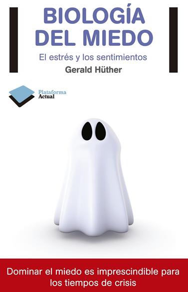 BIOLOGÍA DEL MIEDO | 9788415115816 | HÜTHER, GERALD