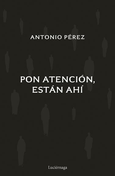 PON ATENCIÓN, ESTÁN AHÍ | 9788419164988 | PÉREZ, ANTONIO
