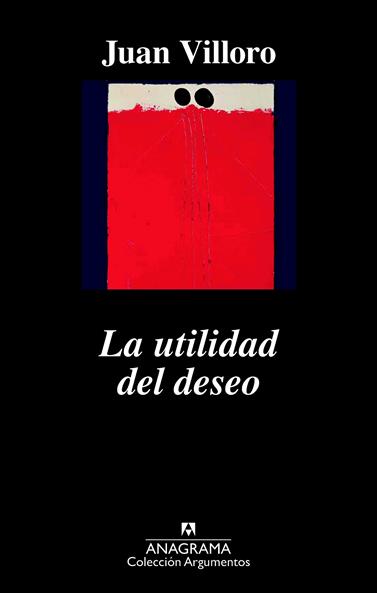 UTILIDAD DEL DESEO, LA | 9788433964168 | VILLORO, JUAN