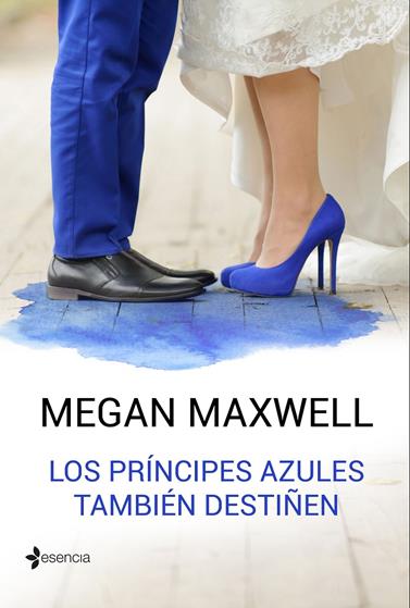 PRÍNCIPES AZULES TAMBIÉN DESTIÑEN, LOS | 9788408162766 | MEGAN MAXWELL
