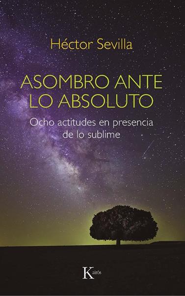 ASOMBRO ANTE LO ABSOLUTO | 9788499888439 | SEVILLA, HÉCTOR