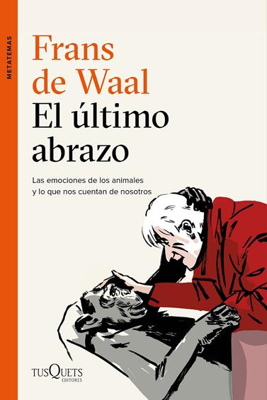 ULTIMO ABRAZO, EL | 9788490666951 | WAAL, FRANS DE