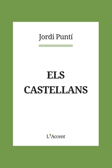 CASTELLANS, ELS | 9788418680083 | PUNTÍ, JORDI