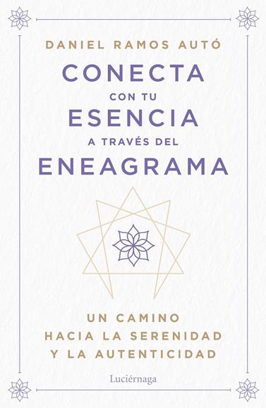 CONECTA CON TU ESENCIA A TRAVÉS DEL ENEAGRAMA | 9788419996442 | RAMOS AUTÓ, DANIEL