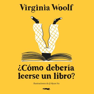 ¿CÓMO DEBERÍA LEERSE UN LIBRO? | 9791399047011 | WOOLF, VIRGINIA