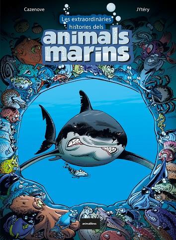 EXTRAORDINÀRIES HISTÒRIES DELS ANIMALS MARINS, LES | 9788418592126 | CAZENOVE, CHRISTOPHE