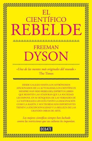 CIENTÍFICO REBELDE, EL | 9788499927091 | DYSON, FREEMAN