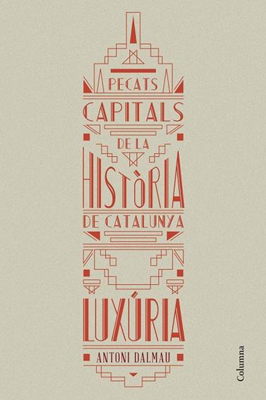PECATS CAPITALS DE LA HISTÒRIA DE CATALUNYA. LUXÚRIA | 9788466419925 | DALMAU, ANTONI