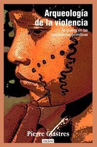 ARQUEOLOGÍA DE LA VIOLENCIA | 9788412218237 | CLASTRES, PIERRE