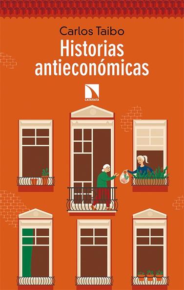 HISTORIAS ANTIECONOMICAS | 9788490979792 | TAIBO ARIAS, CARLOS