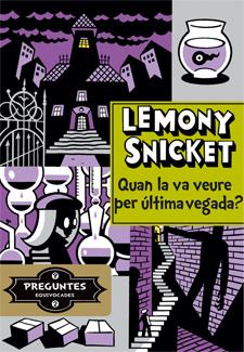 QUAN LA VA VEURE PER DARRERA VEGADA | 9788424651725 | SNICKET, LEMONY